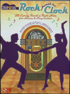 Rock around the clock : 50 early rock 'n' roll hits for strum & sing guitar : guitar, vocal