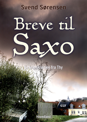 Breve til Saxo : en krimikrønike fra Thy
