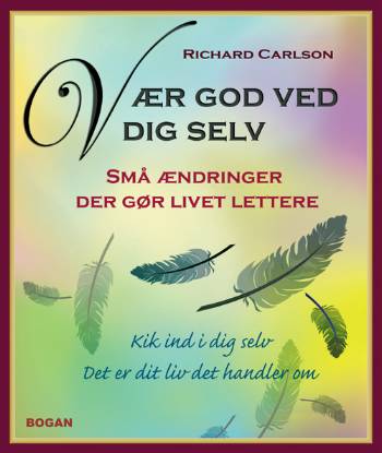 Vær god ved dig selv : små ændringer der gør livet lettere