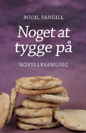 Noget at tygge på : novellesamling