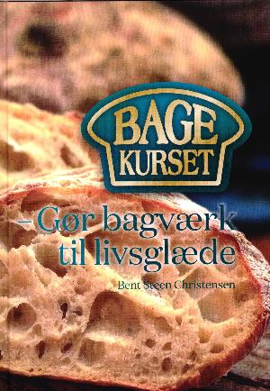 Bagekurset - gør bagværk til livsglæde