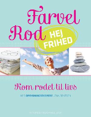 Farvel rod - hej frihed : sådan kommer du rodet til livs