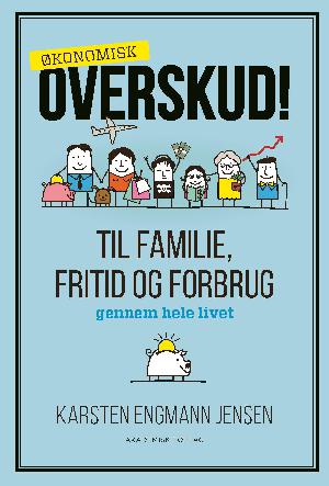 Overskud! : til familie, fritid og forbrug gennem hele livet