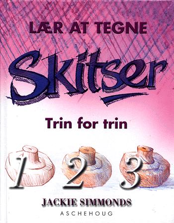 Lær at tegne skitser : trin for trin