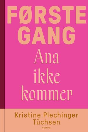 Første gang - Ana ikke kommer