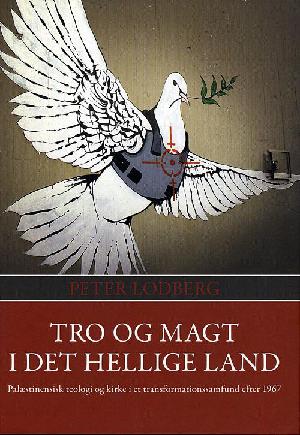 Tro og magt i det hellige land : palæstinensisk teologi og kirke i et transformationssamfund efter 1967