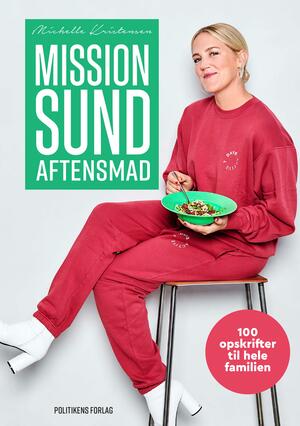 Mission sund aftensmad : 100 opskrifter til hele familien