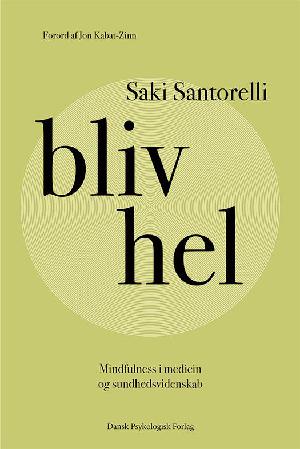 Bliv hel : mindfulness i medicin og sundhedsvidenskab