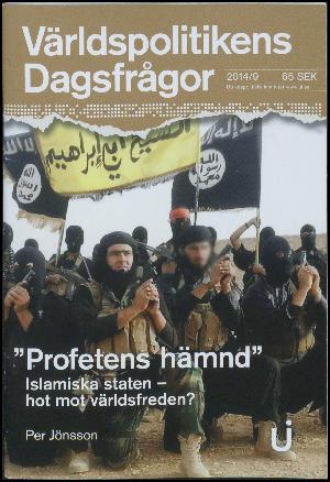 "Profetens hämnd" : Islamiska staten - hot mot världsfreden?