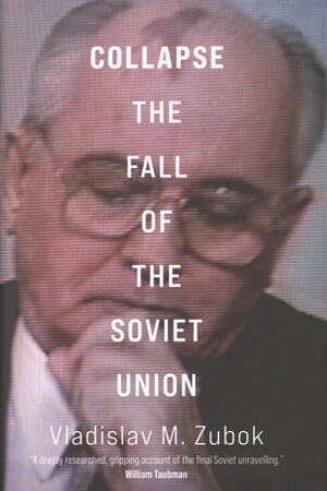 Collapse : the fall of the Soviet Union