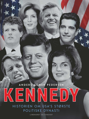 Kennedy : historien om USA's største politiske dynasti