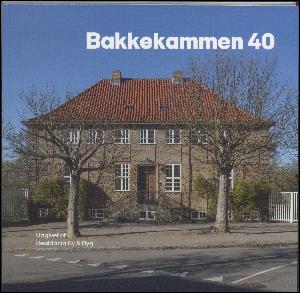 Bakkekammen 40 : Ivar Bentsen og bedre byggeskik i Holbæk