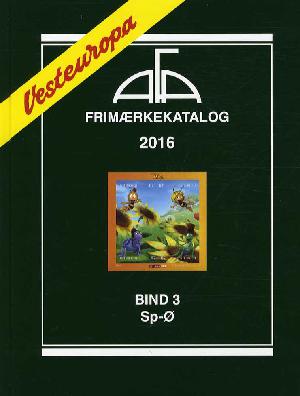 AFA Vesteuropa frimærkekatalog. Årgang 2016, bind 3 : Sp-Ø