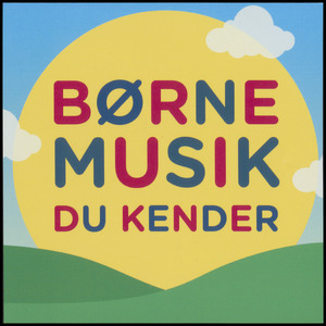 Børnemusik du kender