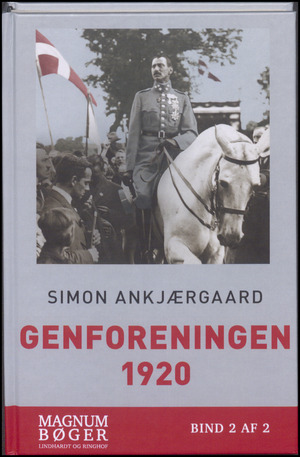 Genforeningen 1920 : da Danmark blev samlet. Bind 2