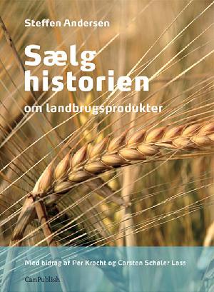 Sælg historien : om landbrugsprodukter
