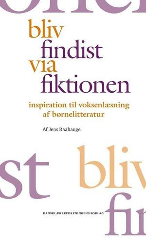 Bliv findist via fiktionen : inspiration til voksenlæsning af børnelitteratur