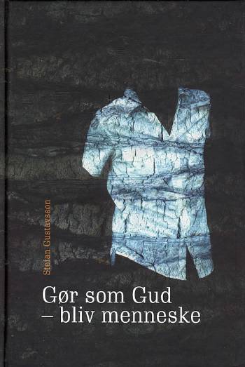 Gør som Gud - bliv menneske