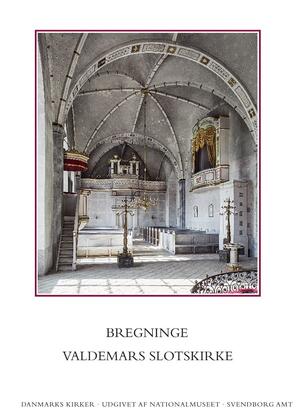 Danmarks kirker. Bind 10, Svendborg Amt. 3. bind, hft. 23 : Kirkerne i Bregninge, Valdemars Slot