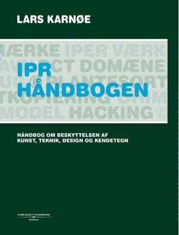 IPR-håndbogen : beskyttelse af kunst, teknik, design og kendetegn