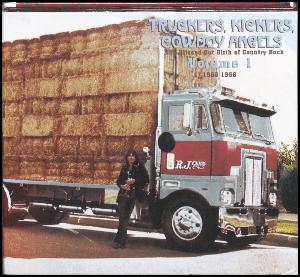 Truckers, kickers, cowboy angels - volume 1 : the blissed-out birth of country rock 1966-1968