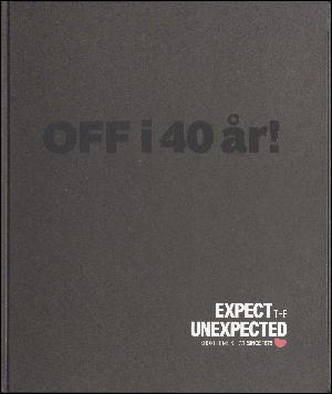 OFF i 40 år! : expect the unexpected - short films & love since 1975