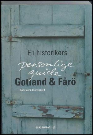 Gotland & Fårö : en historikers personlige guide