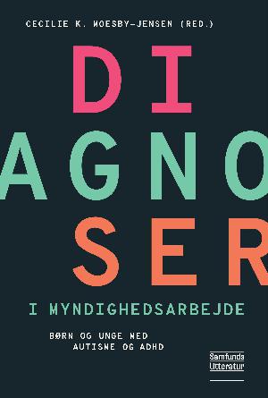 Diagnoser i myndighedsarbejde : børn og unge med autisme eller ADHD