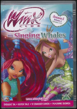 Winx Club. Volume 4, episodes 17-21 : The singing whales