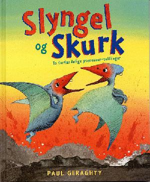 Slyngel og Skurk : to forfærdelige pterosaur-tvillinger