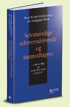 Selvstændige erhvervsdrivende og lønmodtagere : i skatteretligt og ansættelsesretligt perspektiv