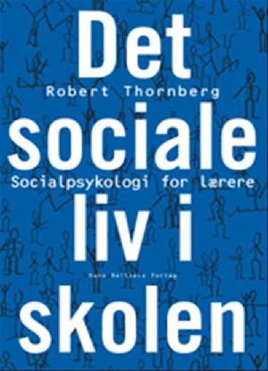 Det sociale liv i skolen : socialpsykologi for lærere