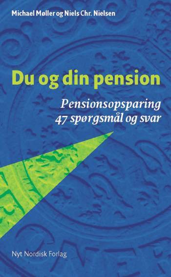 Du og din pension : pensionsopsparing 47 spørgsmål og svar