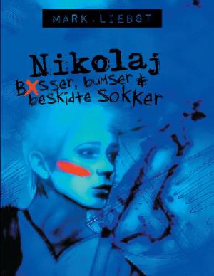 Nikolaj - bøsser, bumser & beskidte sokker