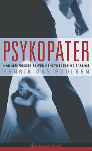 Psykopater : når mennesker bliver hensynsløse og farlige