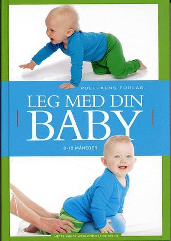 Leg med din baby : 0-12 måneder