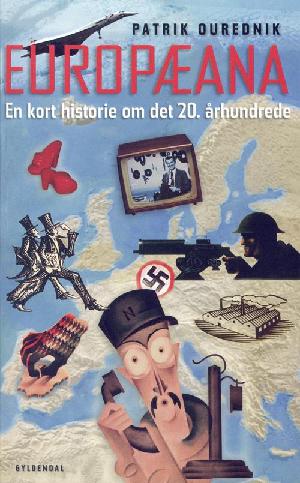Europæana : en kort historie om det 20. århundrede
