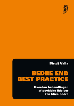 Bedre end best practice : hvordan behandlingen af psykiske lidelser kan blive bedre