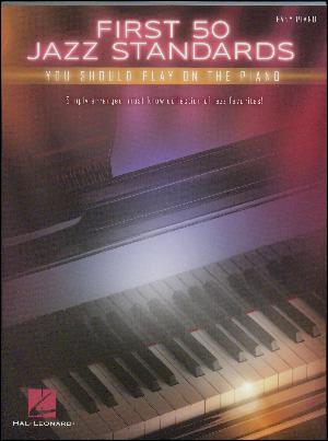 First 50 jazz standards you should play on the piano : \easy piano\