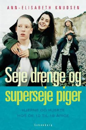 Seje drenge og superseje piger : hjerne og hjerte hos de 10 til 18 årige