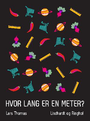 Hvor lang er en meter? : 166 spørgsmål og svar om alt mellem himmel og jord