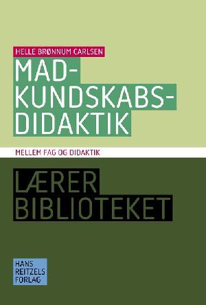 Madkundskabsdidaktik : mellem fag og didaktik