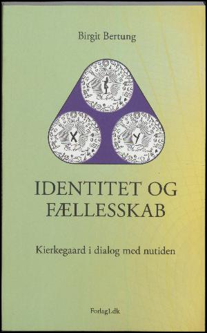 Identitet og fællesskab : Kierkegaard i dialog med nutiden