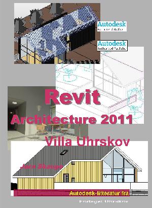 Revit Architecture 2011 - Villa Uhrskov