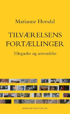 Tilværelsens fortællinger : tilegnelse og anvendelse