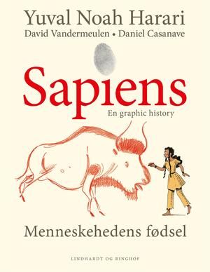 Sapiens : en graphic history. Bind 1 : Menneskehedens fødsel