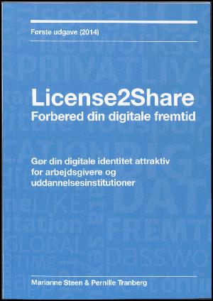 License2Share - forbered din digitale fremtid : gør din digitale identitet attraktiv for arbejdsgivere og uddannelsesinstitutioner