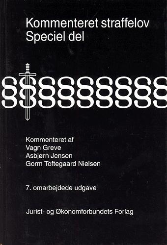 Kommenteret straffelov. Speciel del : lovbekendtgørelse nr. 1062 af 17. november 2011 af Straffeloven af 15. april 1930 med senere ændringer, kap. 12-29 (§§ 98-306)