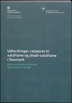 Udfordringer relateret til salafisme og jihadi-salafisme i Danmark : historik, aktuelle udviklinger og praktiske erfaringer