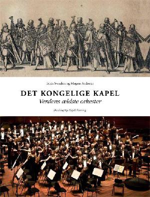 Det Kongelige Kapel : verdens ældste orkester